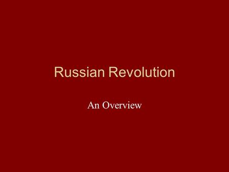 Russian Revolution An Overview Life under the Czar Most people in Russia were poor peasants called serfs who lived on land owned by wealthy landowners.