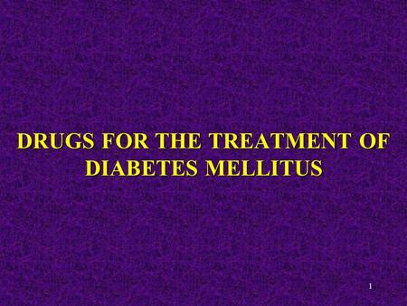1 DRUGS FOR THE TREATMENT OF DIABETES MELLITUS. 2 DIABETES MELLITUS Affects approx. 5 – 8 % Mostly asymptomatic Tendency increase with obesity One of.