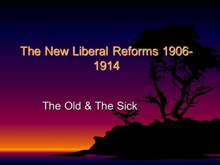 The New Liberal Reforms