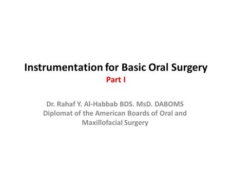 Instrumentation for Basic Oral Surgery Part I