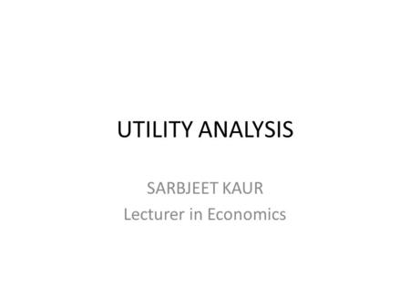 SARBJEET KAUR Lecturer in Economics