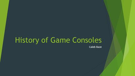 History of Game Consoles Caleb Baze. 1977 Atari 2600  Introduced Microprocessor-based Hardware  Utilized Game Cartridges  Allowed unlimited games to.