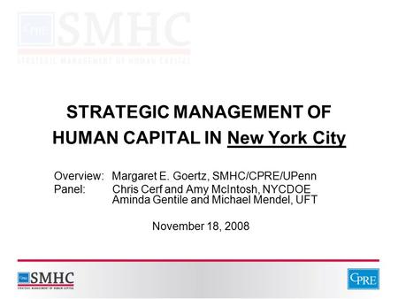 STRATEGIC MANAGEMENT OF HUMAN CAPITAL IN New York City Overview: Margaret E. Goertz, SMHC/CPRE/UPenn Panel: Chris Cerf and Amy McIntosh, NYCDOE Aminda.