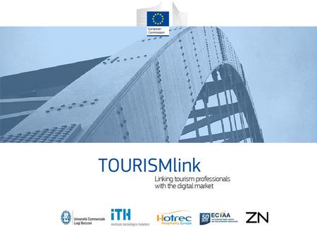 AGENDA Why TOURISMlink? What is TOURISMlink? Advantages TL How will TL work? Destination Rimini: setting up the pilot Business model Fonctionalities for.