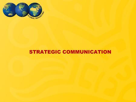 STRATEGIC COMMUNICATION. With strategic communication we can increase understanding between people and cultures, influence policy decisions, create possibilities.