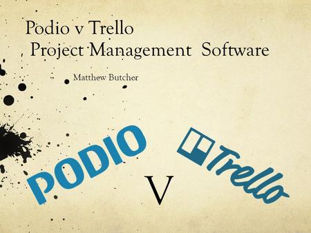 Podio v Trello Project Management Software Matthew Butcher V.