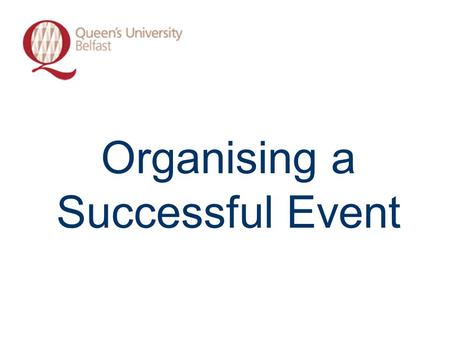 Organising a Successful Event What is an Event?