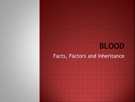 Facts, Factors and Inheritance