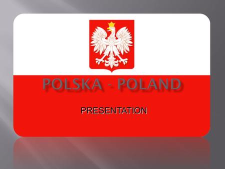 Polska - poland PRESENTATION.