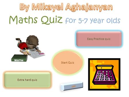 Maths Quiz for 5-7 year olds Easy Practice quiz Start Quiz Extra hard quiz.