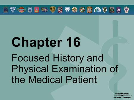 Chapter 16 Focused History and Physical Examination of the Medical Patient.