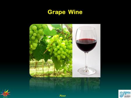 Next Grape Wine. Next End Previous Grape Wine Introduction Grapes are cultivated in many countries of the world. India produces only about 2.77 per cent.