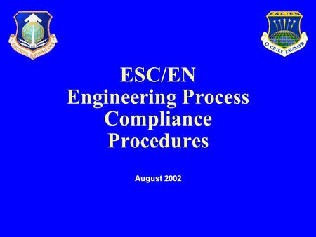 ESC/EN Engineering Process Compliance Procedures August 2002.