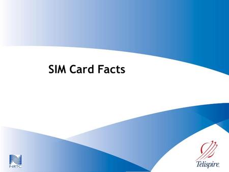 SIM Card Facts. SIM Card Form & Definition SIM is short for Subscriber Identity Module. SIM cards are small removable smart cards that are used in many.