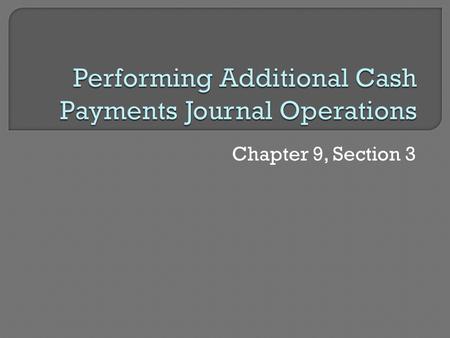 Chapter 9, Section 3.  What is petty cash used for?  Petty Cash Report Used to account for petty cash payments and show if cash is short or over. Cash.
