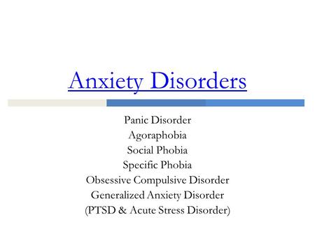 Anxiety Disorders Panic Disorder Agoraphobia Social Phobia