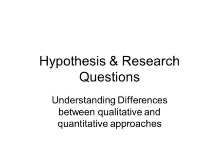Hypothesis & Research Questions