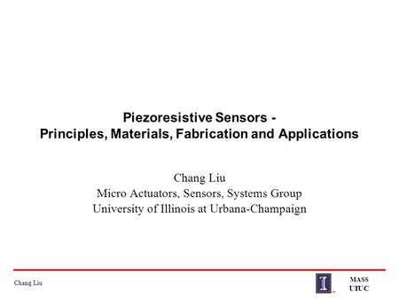 Chang Liu Micro Actuators, Sensors, Systems Group