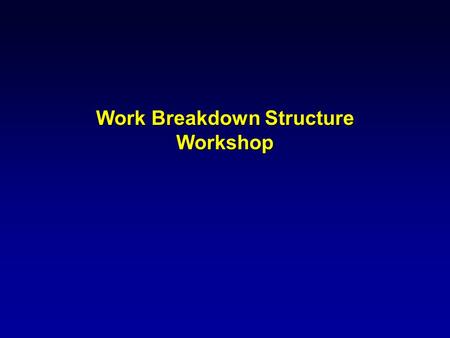 Work Breakdown Structure Workshop