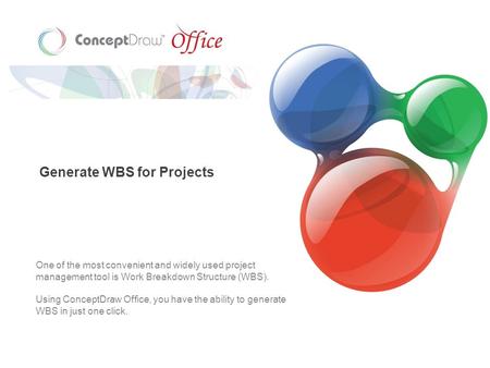 Generate WBS for Projects One of the most convenient and widely used project management tool is Work Breakdown Structure (WBS). Using ConceptDraw Office,