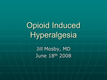 Opioid Induced Hyperalgesia