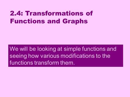 2.4: Transformations of Functions and Graphs