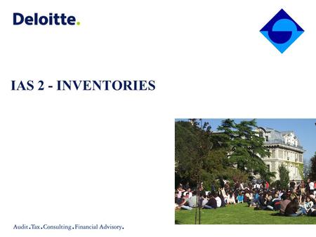 IAS 2 - INVENTORIES. 2 Objective and Scope OBJECTIVE: The objective of this Standard is to prescribe the accounting treatment for inventories. SCOPE: