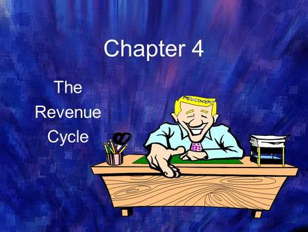 Chapter 4 The Revenue Cycle 1.