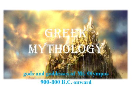 gods and goddesses of Mt. Olympus B.C. onward