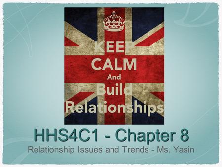 HHS4C1 - Chapter 8 Relationship Issues and Trends - Ms. Yasin.