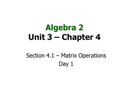 Section 4.1 – Matrix Operations Day 1
