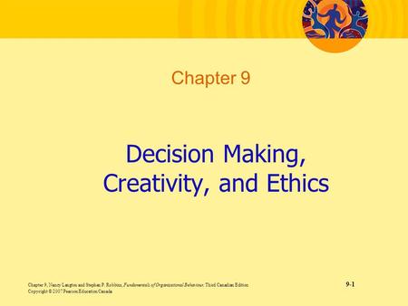 Chapter 9, Nancy Langton and Stephen P. Robbins, Fundamentals of Organizational Behaviour, Third Canadian Edition 9-1 Copyright © 2007 Pearson Education.