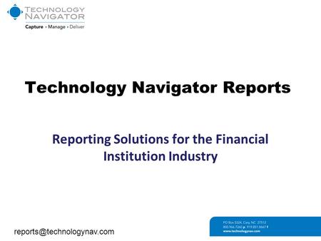Technology Navigator Reports Reporting Solutions for the Financial Institution Industry