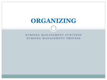 Nursing management FUNCTION NURSING MANAGEMENT PROCESS