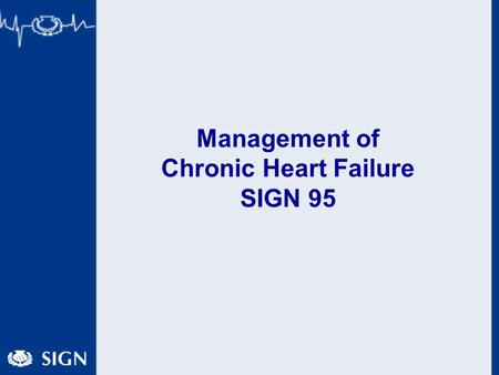 Management of Chronic Heart Failure SIGN 95