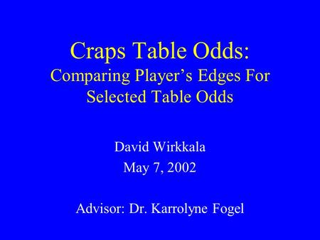 Craps Table Odds: Comparing Player’s Edges For Selected Table Odds