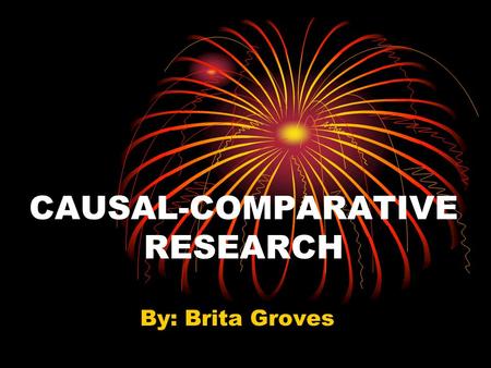 CAUSAL-COMPARATIVE RESEARCH