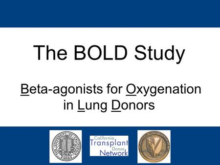 The BOLD Study Beta-agonists for Oxygenation in Lung Donors.