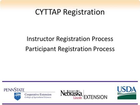 CYTTAP Registration Instructor Registration Process Participant Registration Process.