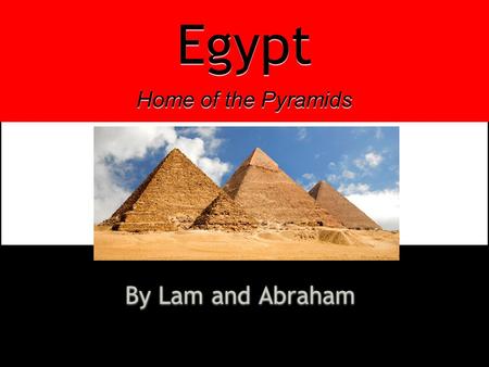 Egypt Home of the Pyramids