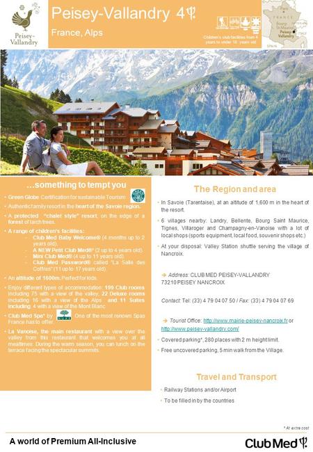 …something to tempt you Green Globe Certification for sustainable Tourism Authentic family resort in the heart of the Savoie region. A protected “chalet.
