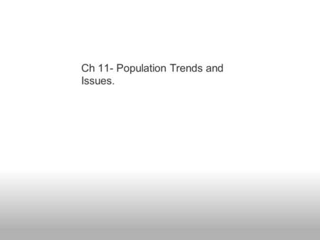 Ch 11- Population Trends and Issues.
