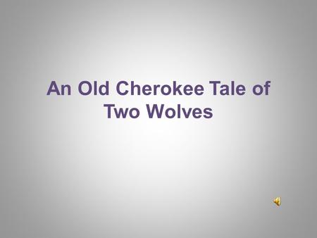 An Old Cherokee Tale of Two Wolves