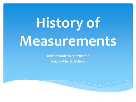 History of Measurements