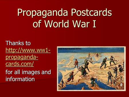 Propaganda Postcards of World War I Thanks to  propaganda- cards.com/  propaganda- cards.com/  propaganda-
