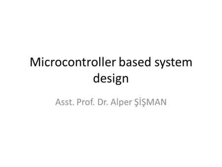 Microcontroller based system design