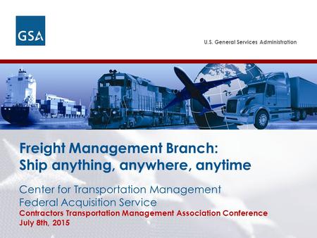 U.S. General Services Administration Federal Acquisition Service Center for Transportation Management Federal Acquisition Service Contractors Transportation.