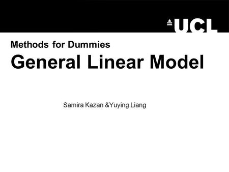 Methods for Dummies General Linear Model