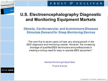 U.S. Electroencephalography Diagnostic and Monitoring Equipment Markets Obesity, Cardiovascular, and Autoimmune Diseases Stimulate Demand for Sleep Monitoring.