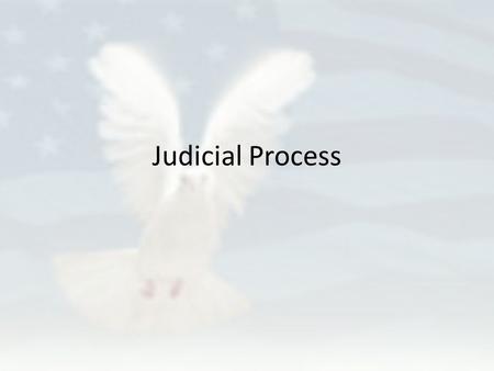 Judicial Process Do you Remember What is the highest court in the Land? What is the highest court in the Land? Who appoints the justices to the Supreme.